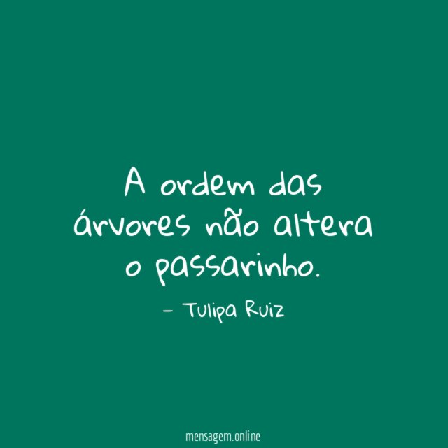 A ordem das árvores não altera o passarinho