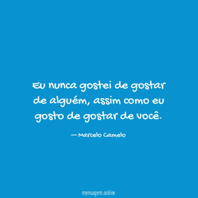 Eu nunca gostei de gostar de alguém