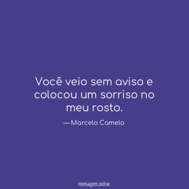 Você veio sem aviso e colocou um sorriso no meu rosto
