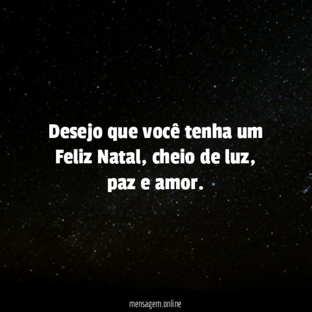 Desejo que você tenha um Feliz Natal
