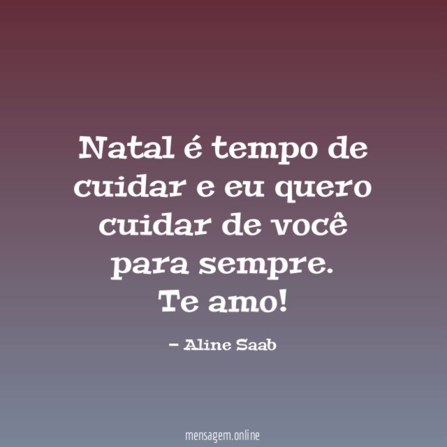 Natal é tempo de cuidar e eu quero cuidar de você para sempre