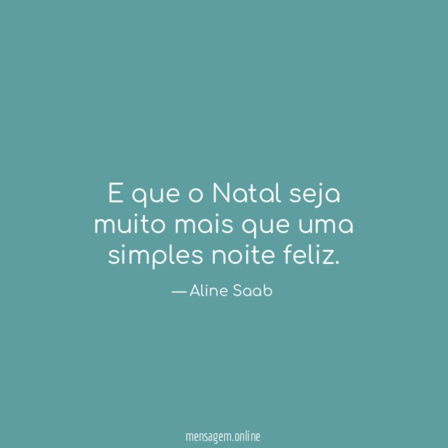 E que o Natal seja muito mais que uma simples noite feliz