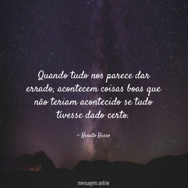 Quando tudo nos parece dar errado
