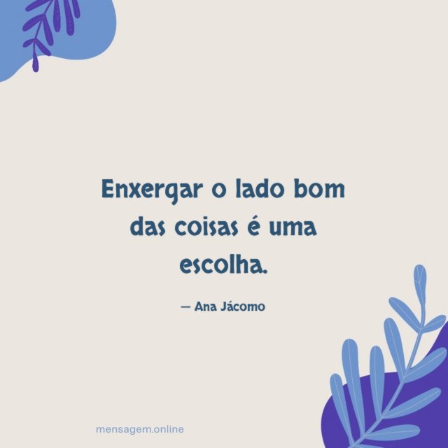 Enxergar o lado bom das coisas é uma escolha