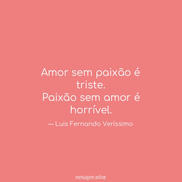 Amor sem paixão é triste