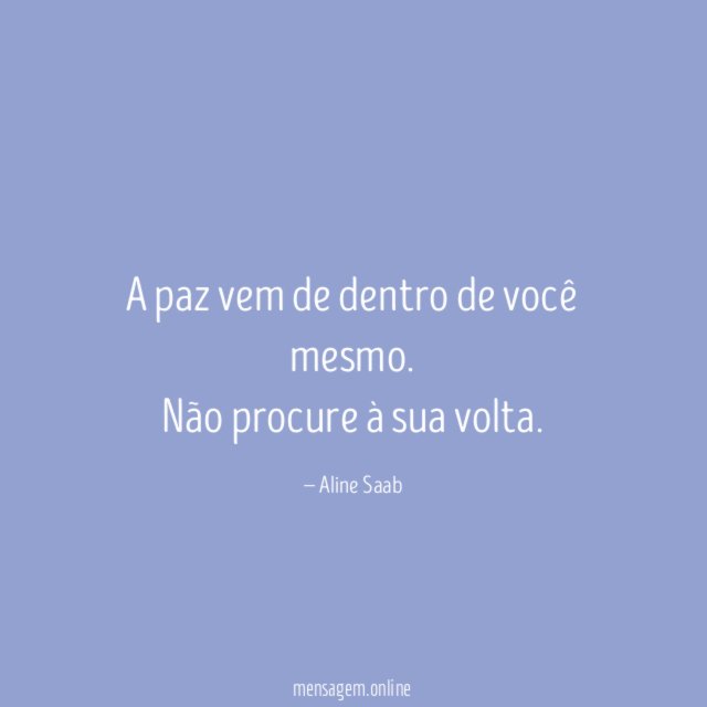 A paz vem de dentro de você mesmo