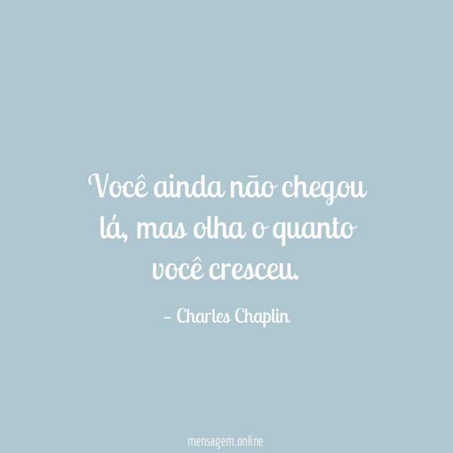 Você ainda não chegou lá