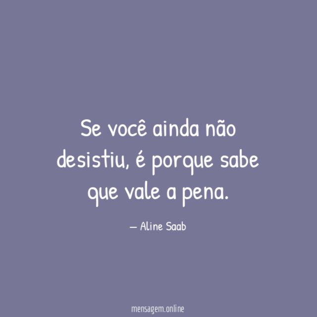 Se você ainda não desistiu