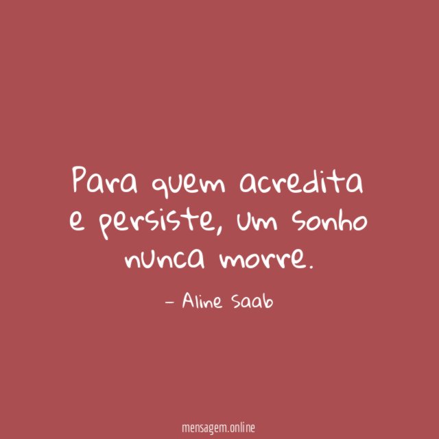 Para quem acredita e persiste