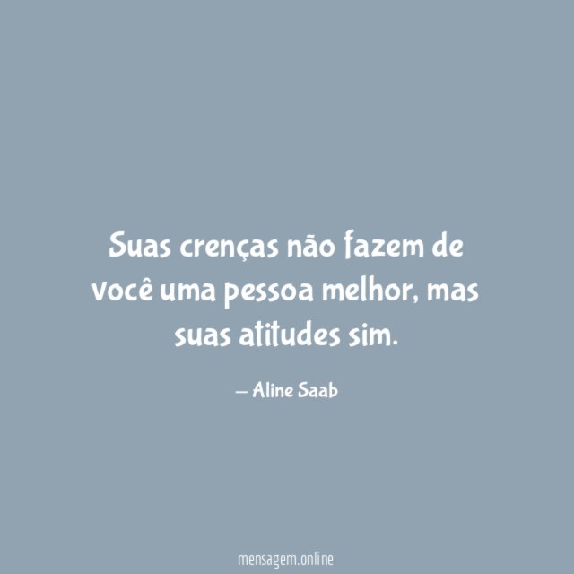 Suas crenças não fazem de você uma pessoa melhor