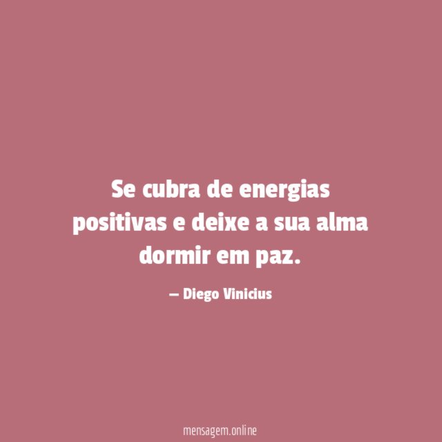 Se cubra de energias positivas e deixe a