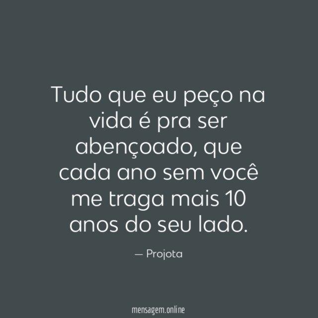 Tudo que eu peço na vida é pra ser abençoado