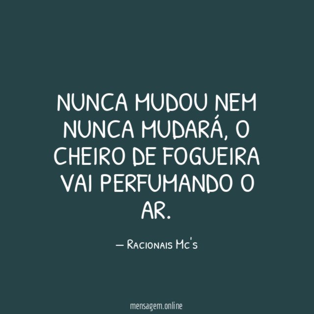 Nunca mudou nem nunca mudará
