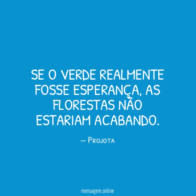 Se o verde realmente fosse esperança