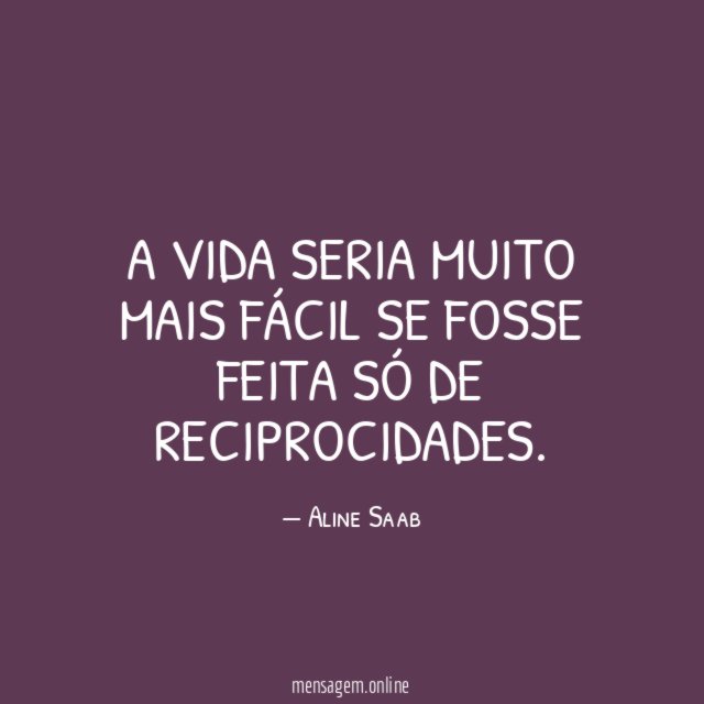 A vida seria muito mais fácil se fosse