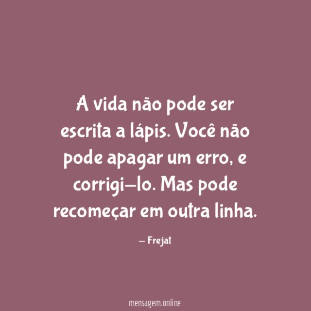 A vida não pode ser escrita a lápis