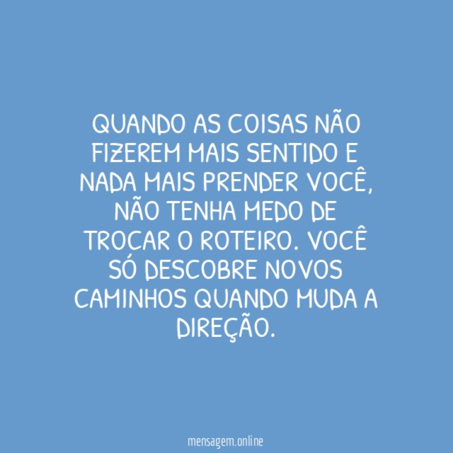 Quando as coisas não fizerem mais sentido