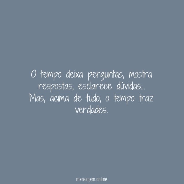 O tempo deixa perguntas