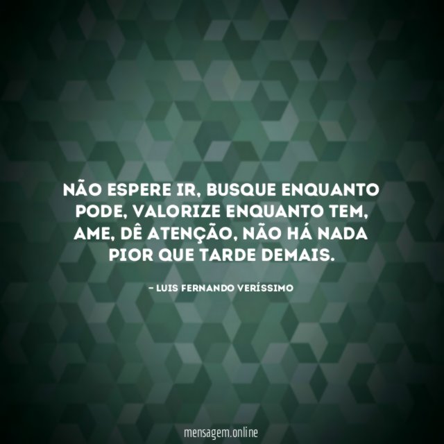 Não espere ir