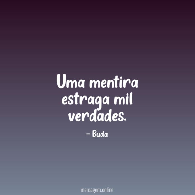 Uma mentira estraga mil verdades
