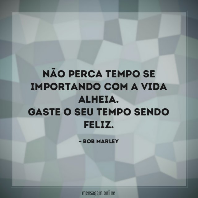 Não perca tempo se importando com a vida alheia