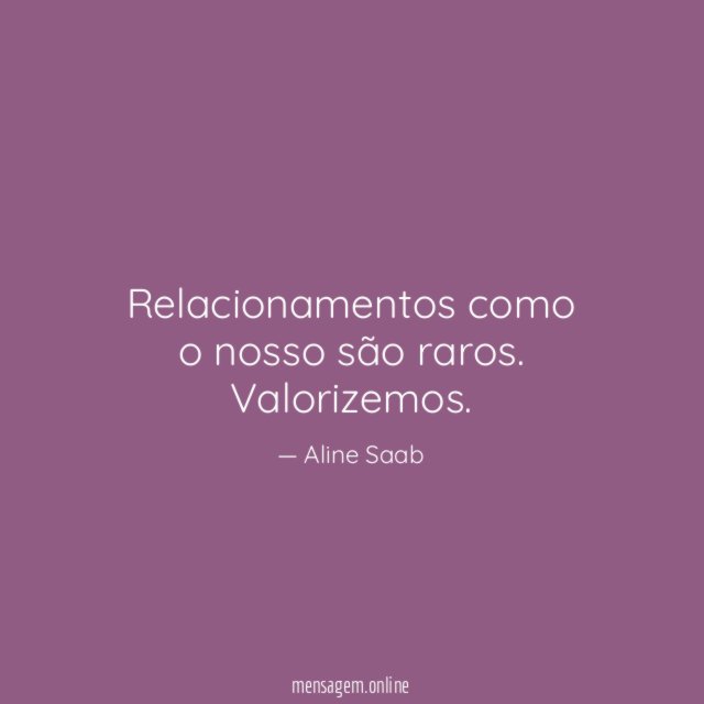 Relacionamentos como o nosso são raros