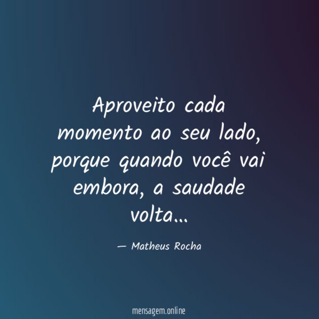 Aproveito cada momento ao seu lado