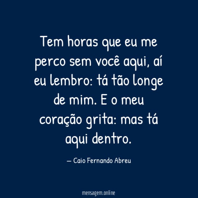 Tem horas que eu me perco sem você aqui