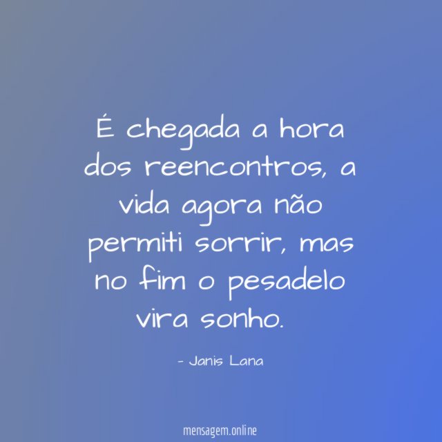 É chegada a hora dos reencontros