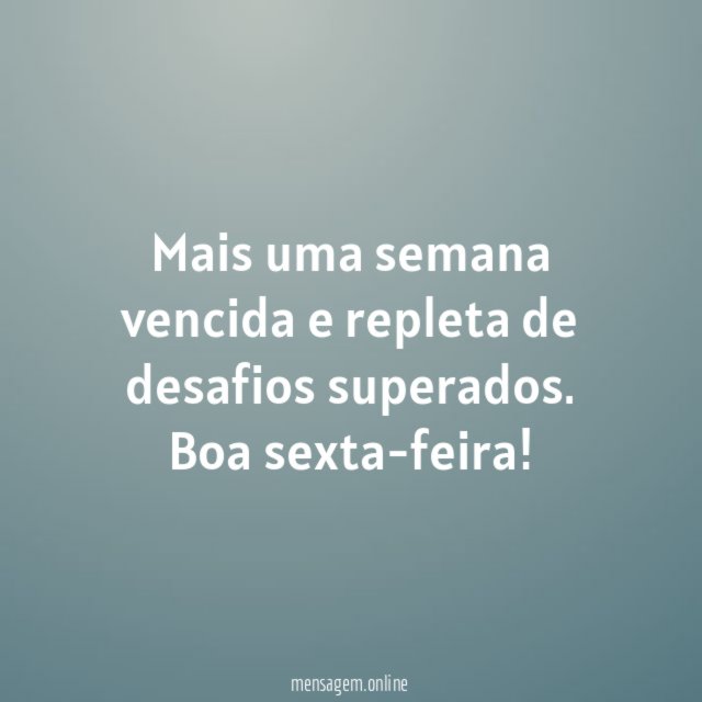 Mais uma semana vencida e repleta de desafios superados