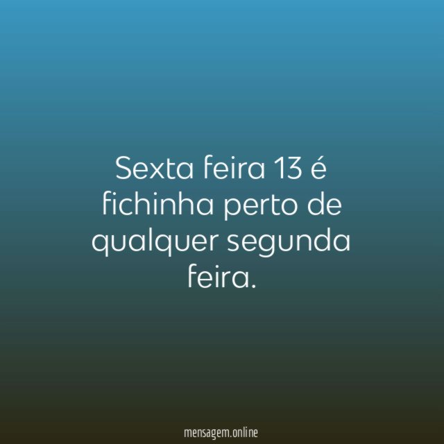 Sexta feira 13 é fichinha perto de qualquer segunda feira