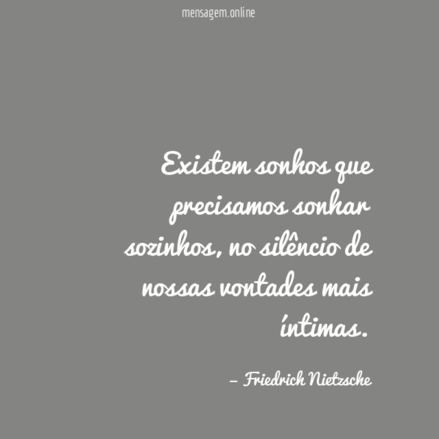 Existem sonhos que precisamos sonhar sozinhos