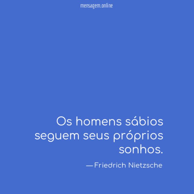 Os homens sábios seguem seus próprios sonhos