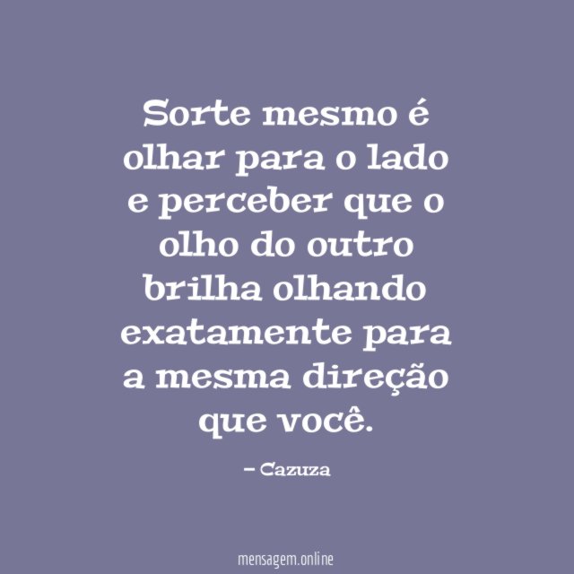 Sorte mesmo é olhar para o lado