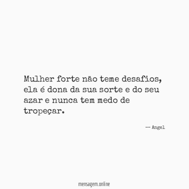 Mulher forte não teme desafios