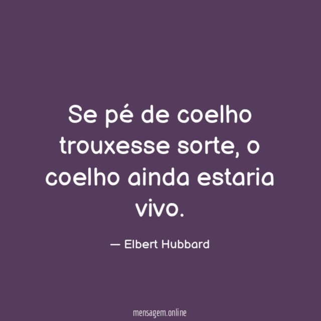 Se pé de coelho trouxesse sorte