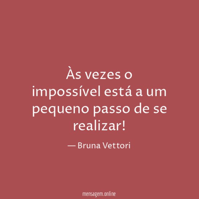 Às vezes o impossível está a um pequeno