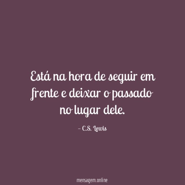 Está na hora de seguir em frente