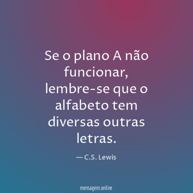 Se o plano A não funcionar