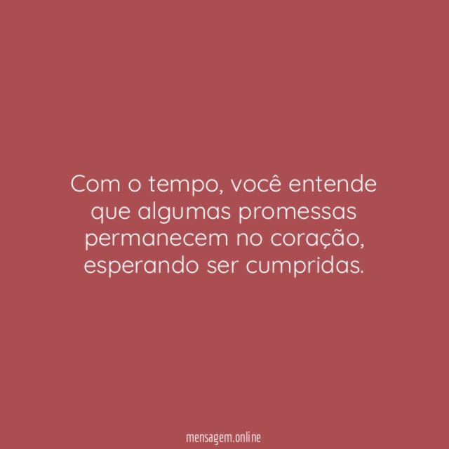 Com o tempo
