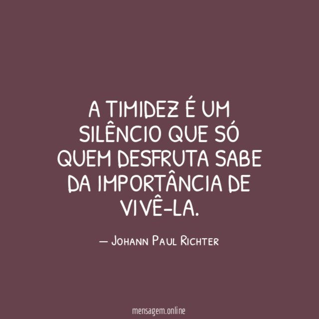 A timidez é um silêncio que só quem
