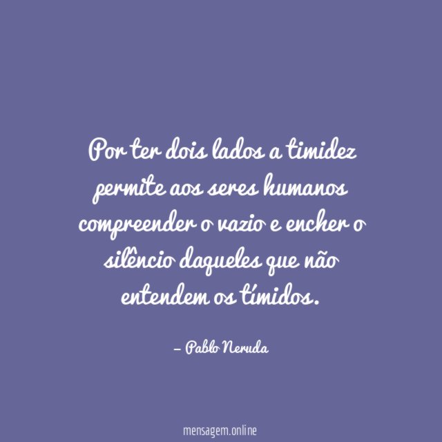 Por ter dois lados a timidez permite aos