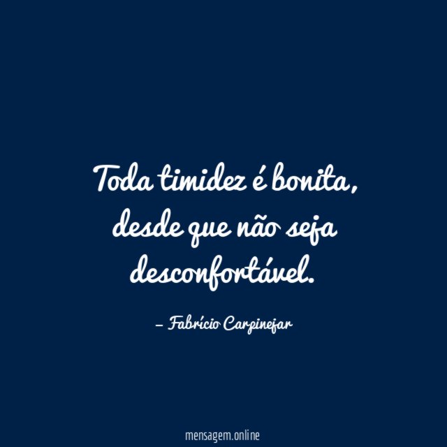 Toda timidez é bonita