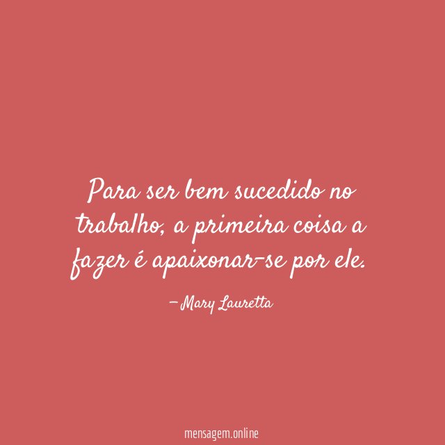 Para ser bem sucedido no trabalho