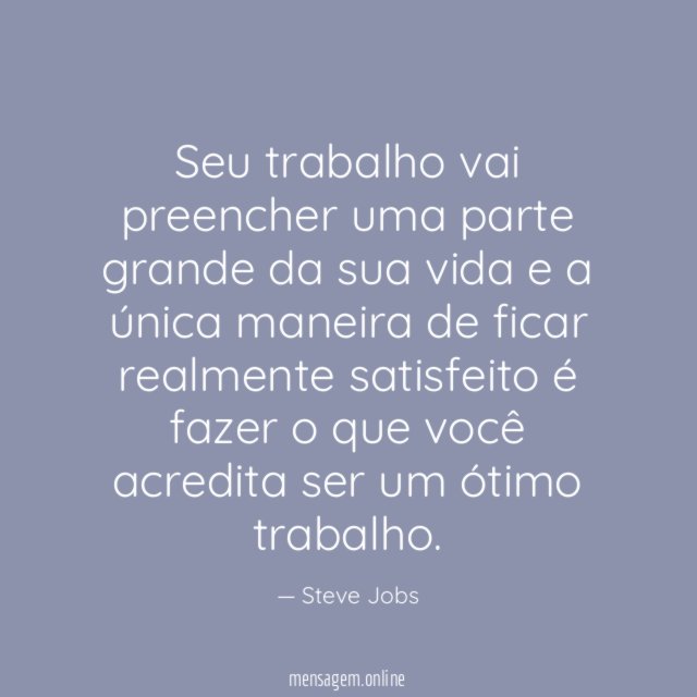 Seu trabalho vai preencher uma parte grande da