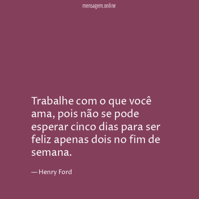 Trabalhe com o que você ama