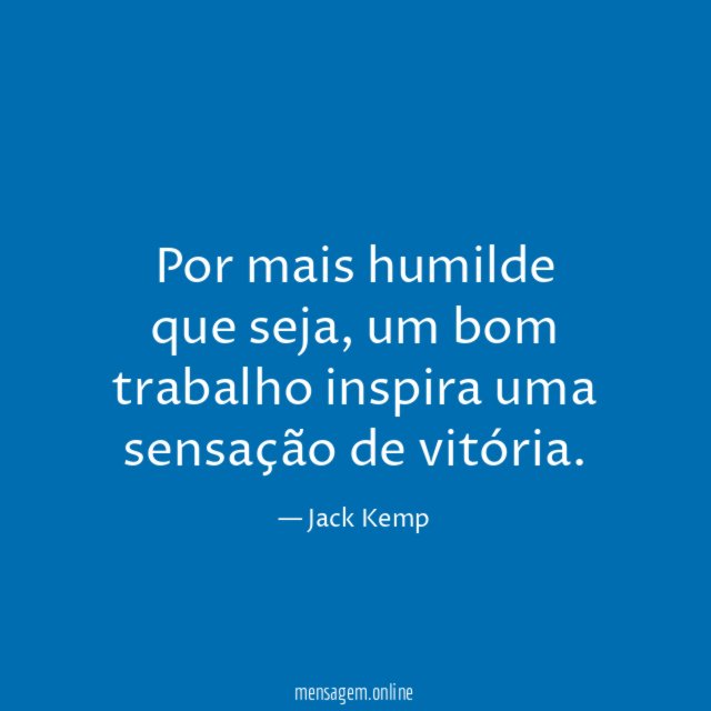 Por mais humilde que seja