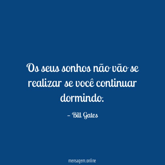 Os seus sonhos não vão se realizar se