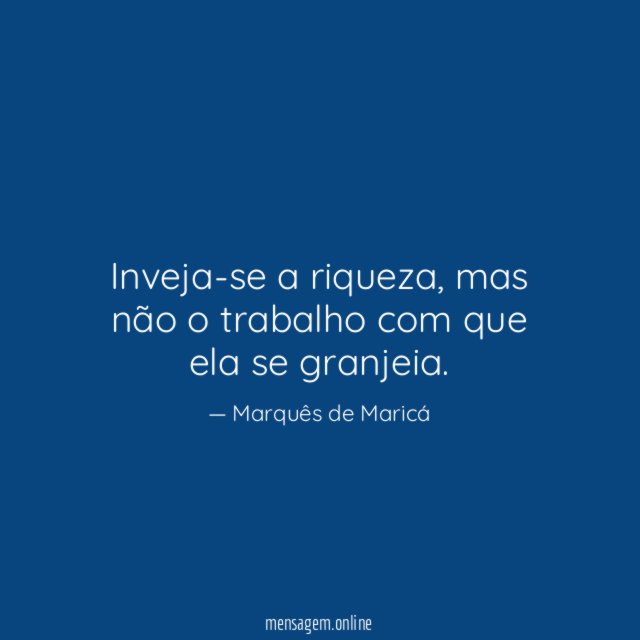 Inveja-se a riqueza