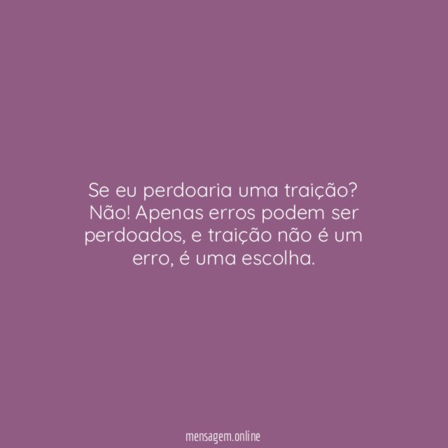 Se eu perdoaria uma traição